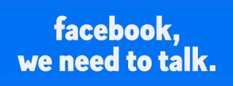 Facebook, we need to talk